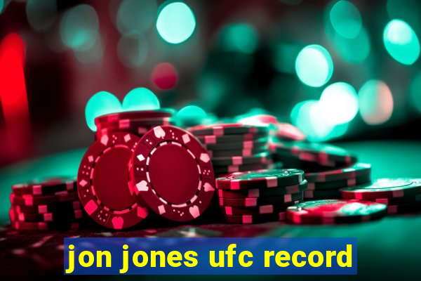 jon jones ufc record